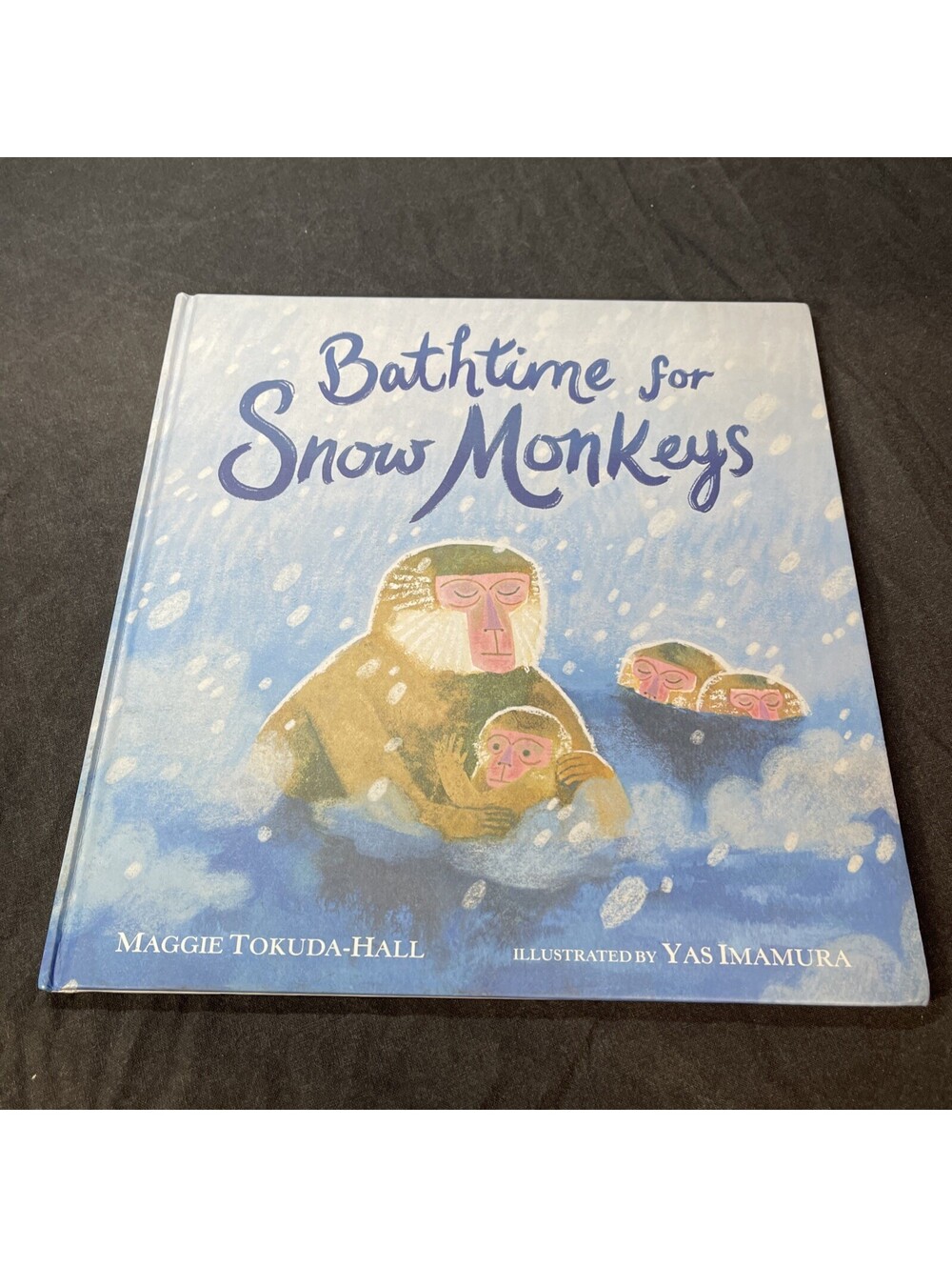 Bathtime for Snow Monkeys Hardcover by Maggie Tokuda-Hall